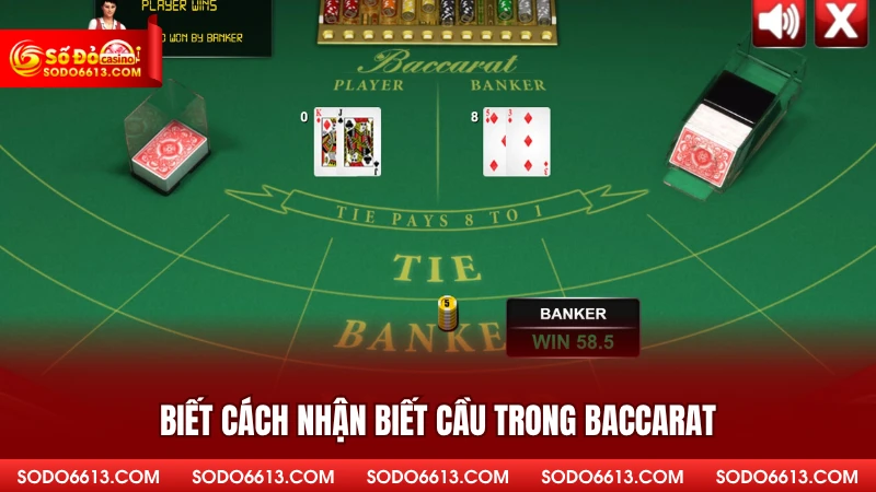Biết cách nhận biết cầu trong Baccarat