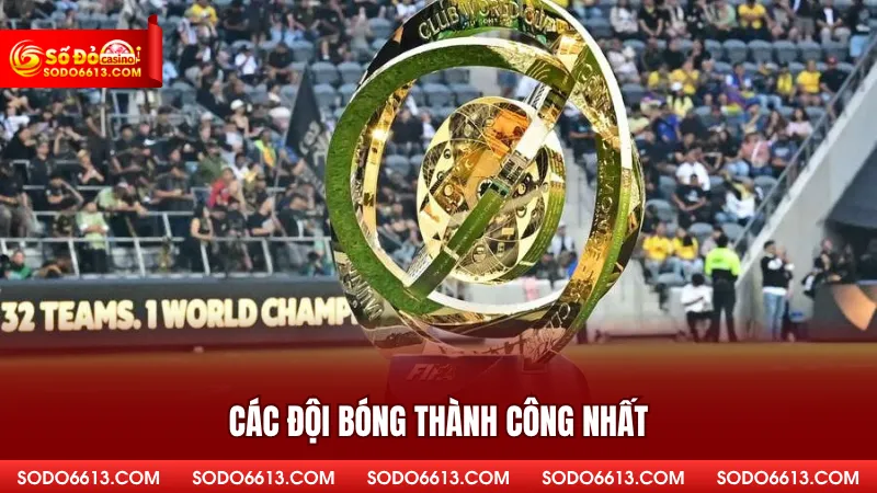 Các đội bóng thành công nhất