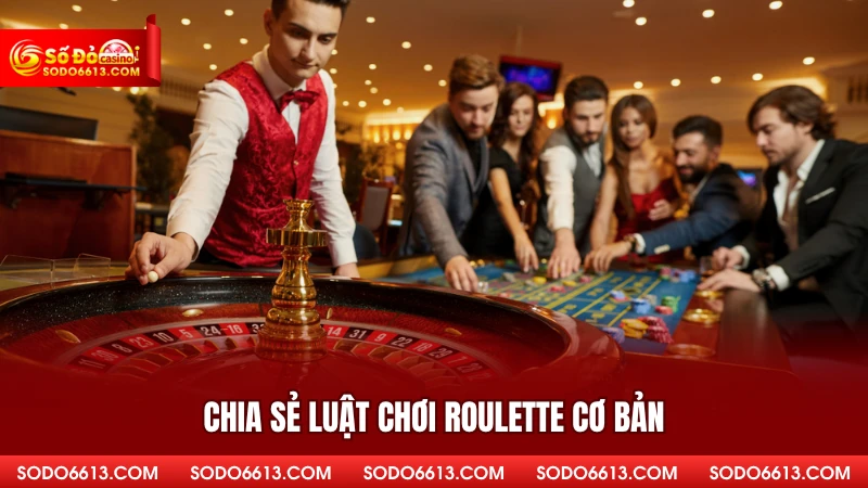 Chia sẻ luật chơi Roulette cơ bản