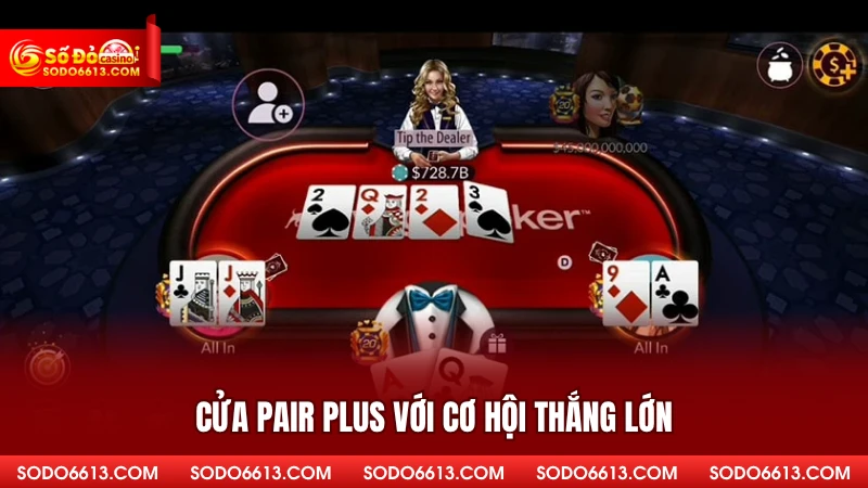 Cửa Pair Plus với cơ hội thắng lớn