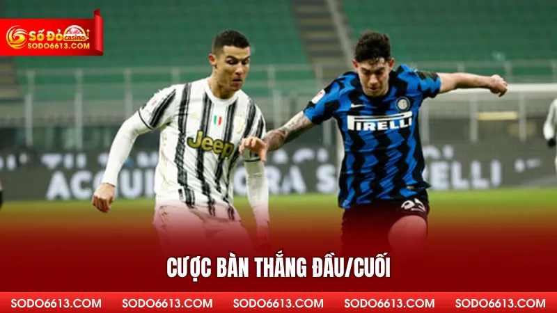 Cược bàn thắng đầu/cuối