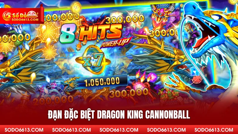 Đạn đặc biệt Dragon King Cannonball