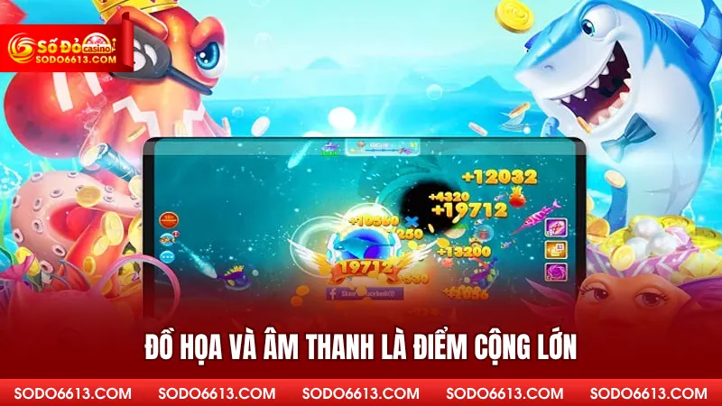 Đồ họa và âm thanh là điểm cộng lớn