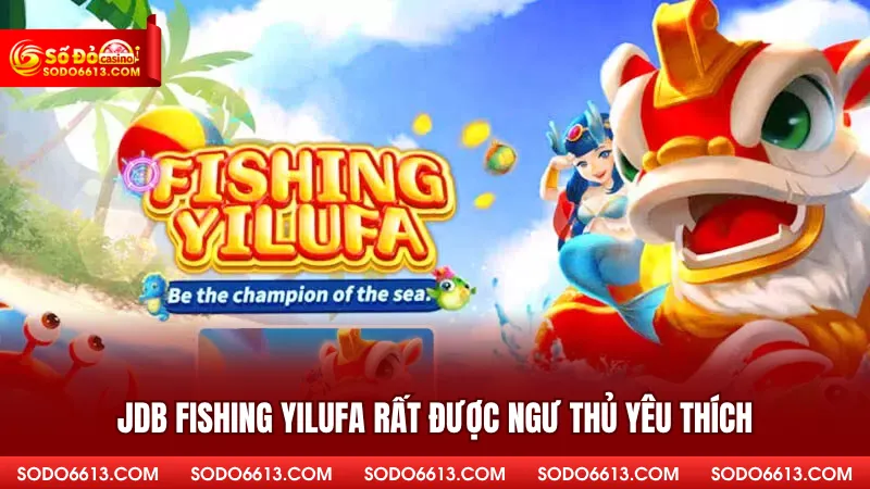 JDB Fishing YiLuFa - Game Bắn Cá Cực Đỉnh Tại Sodo66