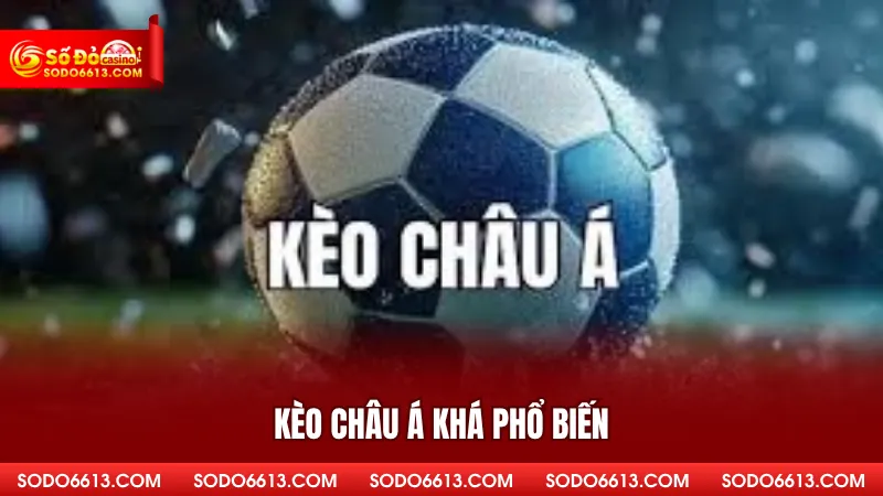 Kèo Châu Á khá phổ biến