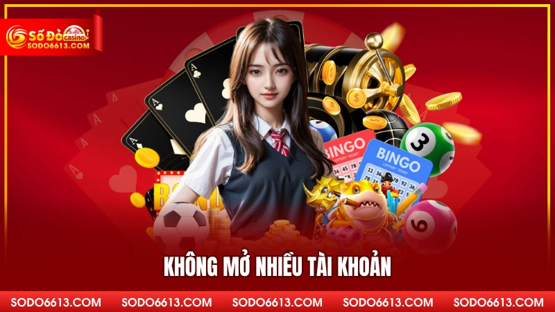 Không mở nhiều tài khoản