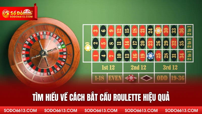 Tìm hiểu về cách bắt cầu Roulette hiệu quả