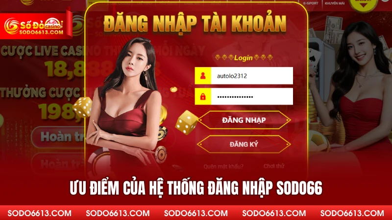Ưu điểm của hệ thống đăng nhập sodo66